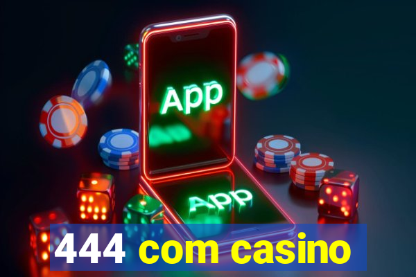 444 com casino